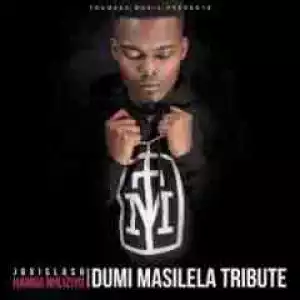 Jovislash - Hamba Nhliziyo (Dumi Masilela Tribute)